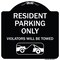Signmission Parking Reserved Towing Resident Parking Violators Will Towed Alum Sign, 18" x 18", BW-1818-23375 A-DES-BW-1818-23375 - alternate 1